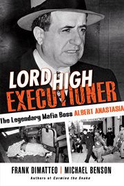 Lord high executioner. The Legendary Mafia Boss Albert Anastasia cover image cdn