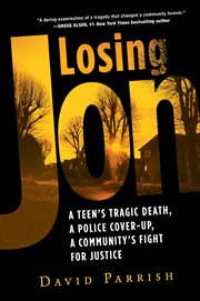 Jon, why are you crying? : a teen's tragic death, a police cover-up, a community's fight for justice cover image cdn