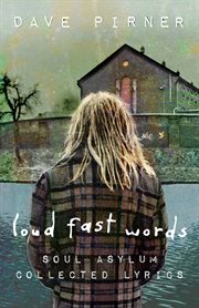 Loud fast words : Soul Asylum collected lyrics cover image cdn