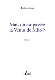 Mais o est passée la vénus de milo?. Roman cover image cdn