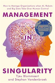 Management in singularity : from linear to exponential management : a call to action and food for thought as accelerating innovation and scientific developments lead us towards singularity cover image cdn