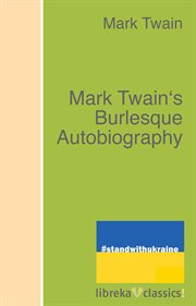 Mark Twain's (burlesque) autobiography : and, first romance cover image cdn