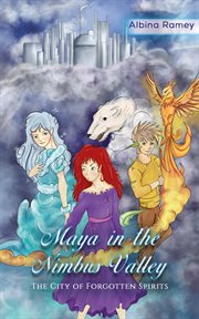 Maya in the Nimbus Valley : the City of Forgotten Spirits cover image cdn