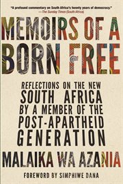 Memoirs of a born free : reflections on the new South Africa by a member of the post-apartheid generation cover image cdn