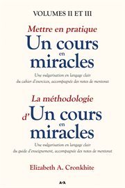 Mettre en pratique un cours en miracles / la méthodologie d'un cours en miracles, volumes ii-iii cover image cdn