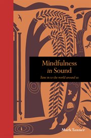 MINDFULNESS IN SOUND : tune into the world around us cover image cdn