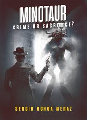 Minotaur. Crime or Sacrifice? cover image cdn