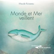 Monde et mer veillent. Un conte pour enfants et adultes cover image cdn