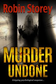 Murder undone. Gripping Psychological Suspense cover image cdn