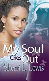 My soul cries out : a novel cover image cdn