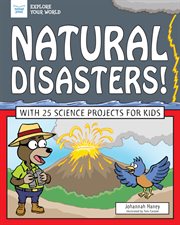 Natural disasters! : with 25 science projects for kids cover image cdn