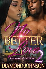 No Better Love 2 : Hennessy & Santana cover image cdn