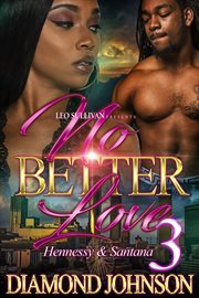 No Better Love 3 : Hennessy & Santana cover image cdn