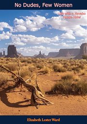 No dudes, few women; : life with a Navaho range rider cover image cdn