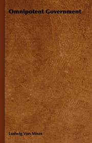 Omnipotent government : the rise of the total state and total war cover image cdn