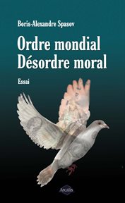 Ordre mondial, désordre moral : essai cover image cdn
