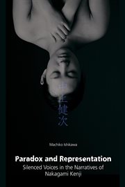 Paradox and representation : silenced voices in the narratives of Nakagami Kenji cover image cdn