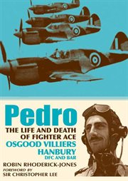 Pedro : the life and death of fighter ace Osgood Villiers Hanbury, DFC and bar cover image cdn