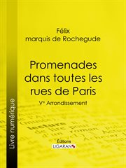 Promenades dans toutes les rues de Paris : Ve Arrondissement cover image cdn