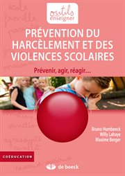 Prévention du harcèlement et des violences scolaires : prévenir, agir, réagir ... cover image cdn