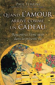 Quand l'amour arrive comme un cadeau : rencontrez l'âme sœur dans la présente vie cover image cdn