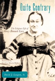 Quite contrary : the litigious life of Mary Bennett Love cover image cdn