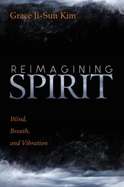 Reimagining spirit : wind, breath, and vibration cover image cdn