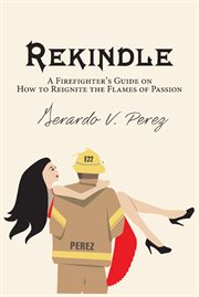 Rekindle. A Firefighter's Guide on How to Reignite the Flames of Passion cover image cdn