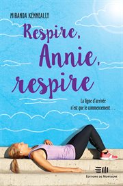 Respire, Annie, respire : la ligne d'arrivée n'est que le commencement.. cover image cdn
