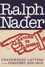 Return to sender : unanswered letters to Presidents Bush & Obama, 2001-2014 cover image cdn