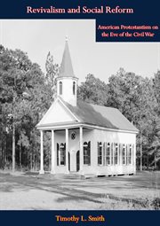 Revivalism and social reform : American Protestantism on the eve of the Civil War cover image cdn