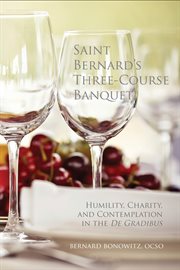 Saint Bernard's three-course banquet : humility, charity, and contemplation in the De gradibus cover image cdn
