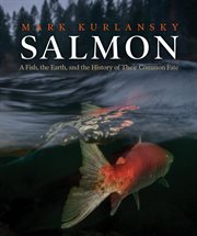 Salmon : a fish, the earth, and the history of their common fate cover image cdn
