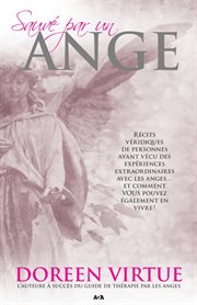 Sauvé par un ange. Récits véridiques de personnes ayant vécu des expériences extraordinaires avec les anges... et comme cover image cdn