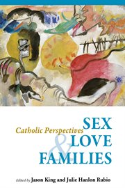 Sex, love, and families : Catholic perspectives cover image cdn