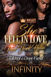 She fell in love with a New York hitta : tales of a dope fiend cover image cdn