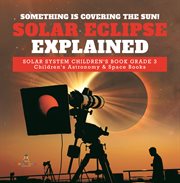 Something is covering the sun! solar eclipse explained  cover image cdn