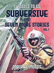 Subversive and seven more stories, volume i cover image cdn