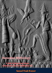 Sumerian Mythology : a study of spiritual and literary achievement in the third Millennium B.C. cover image cdn