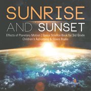 Sunrise and sunset  effects of planetary motion  space science book for 3rd grade  children's ast cover image cdn