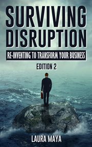 Surviving disruption. Re-Inventing To Transform Your Business cover image cdn