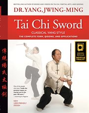 Tai Chi Sword Classical Yang Style : the Complete Form, Qigong, And Applications, Revised cover image cdn