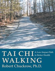 Tai chi walking : a low-impact path to better health cover image cdn