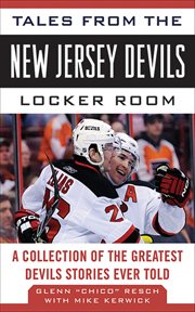 Tales from the New Jersey Devils Locker Room : a Collection of the Greatest Devils Stories Ever Told cover image cdn