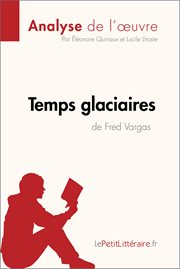 Temps glaciaires, Fred Vargas : [résumé complet et analyse détaillée de l'oeuvre] cover image cdn