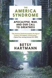 The America syndrome : apocalypse, war, and our call to greatness cover image cdn