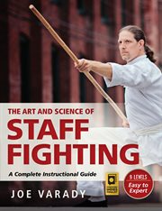The art and science of staff fighting : a complete instructional guide cover image cdn