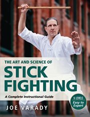 The art and scince of stick fighting : a complete instructional guide cover image cdn