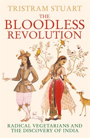 The bloodless revolution : radical vegetarians and the discovery of India cover image cdn