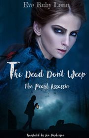 The dead don't weep. The Pearl Assassin cover image cdn